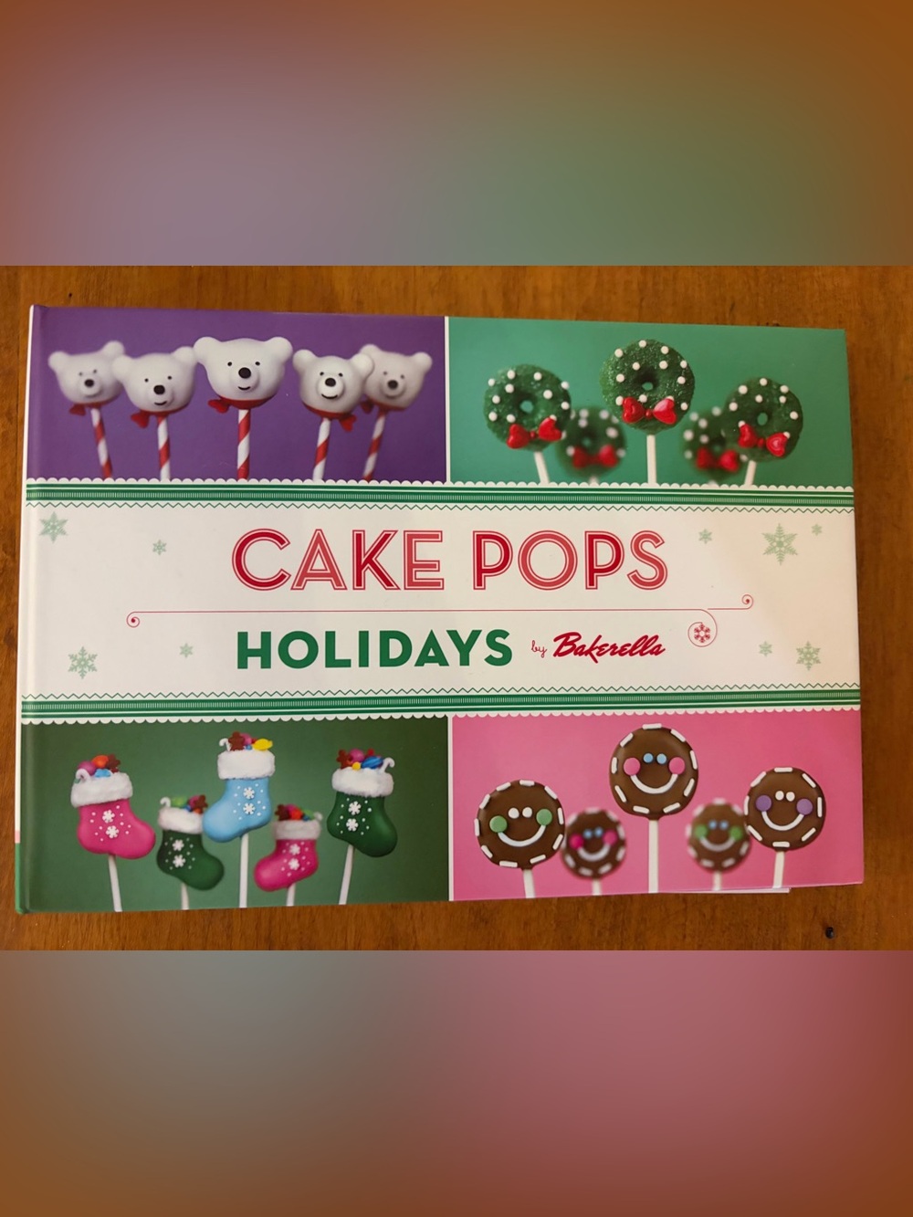 Bakerella Cake Pops Holidays Cookbook — Green Holiday Edition